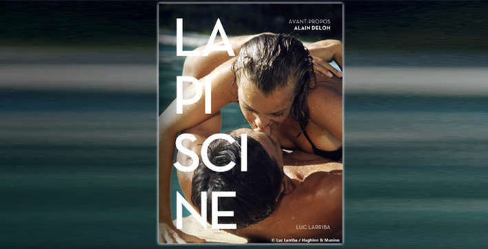 Luc Larriba sort un livre sur le film La Piscine avec Alain Delon et Romy Schneider 