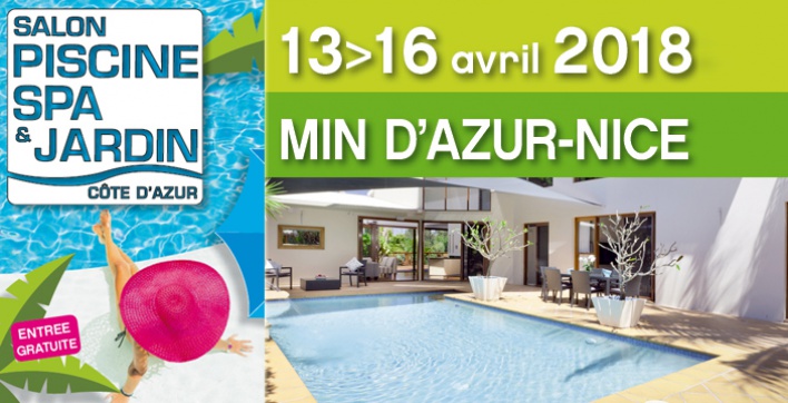 Salon Piscine, Spa & Jardin du 13 au 16 avril 2018 au MIN d'AZUR