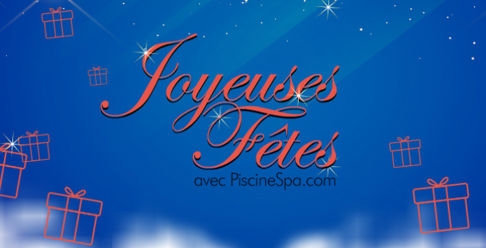 L'équipe de PiscineSpa.com vous souhaite de bonnes fêtes de fin d'année