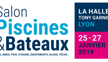 Salon Piscines & Bateaux - du 25 au 27 Janvier 2019 - Lyon