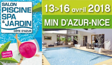Salon Piscine, Spa & Jardin du 13 au 16 avril 2018 au MIN d'AZUR